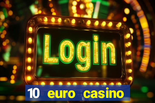 10 euro casino bonus ohne einzahlung 2021