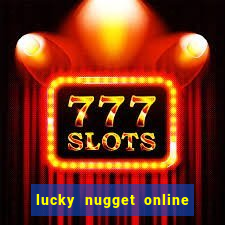 lucky nugget online casino login