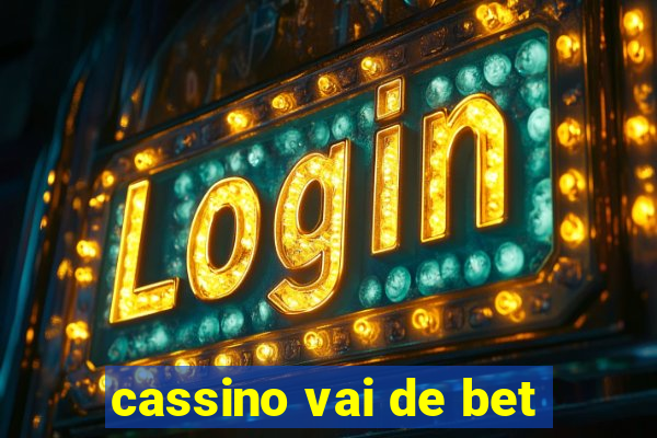 cassino vai de bet