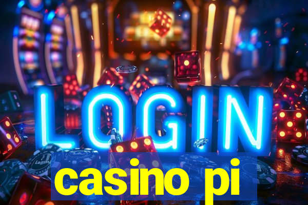 casino pi