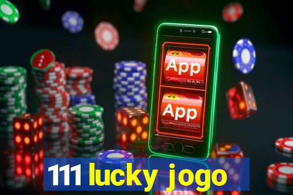 111 lucky jogo