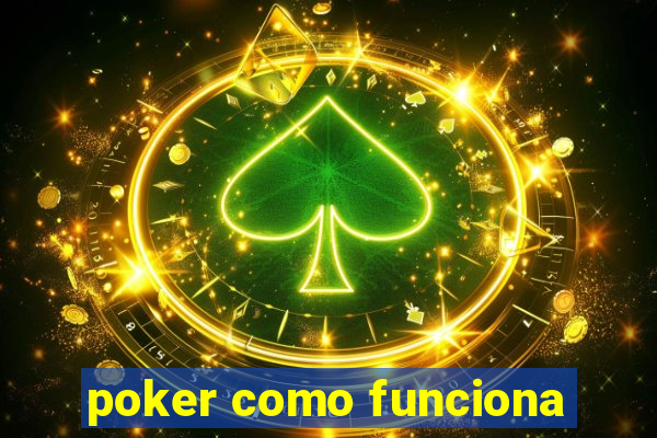 poker como funciona