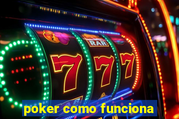 poker como funciona