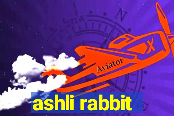 ashli rabbit