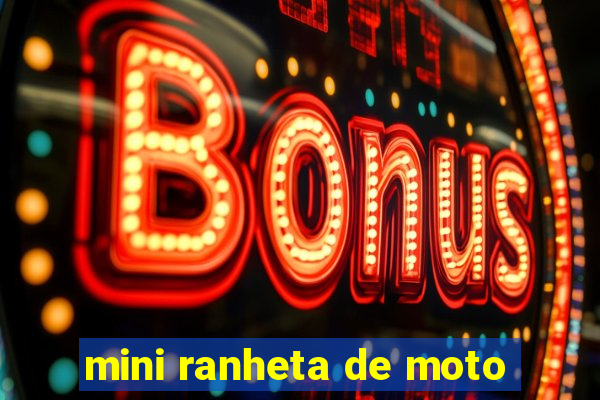 mini ranheta de moto