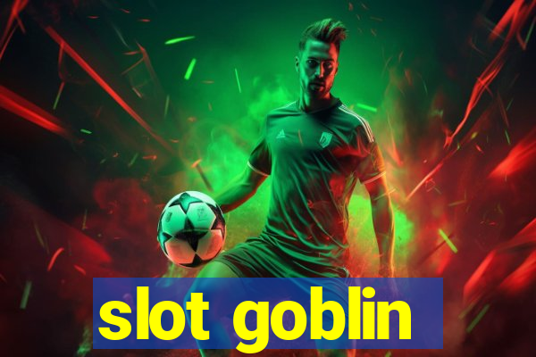 slot goblin