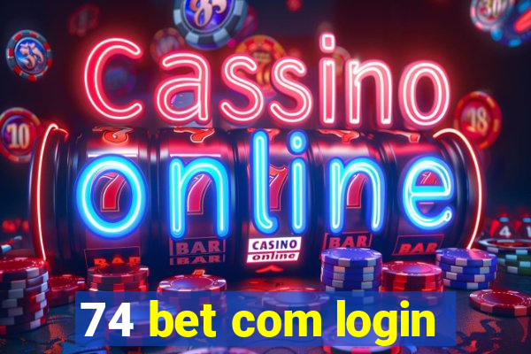 74 bet com login