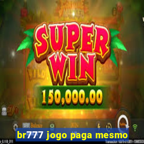 br777 jogo paga mesmo