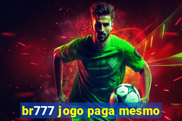 br777 jogo paga mesmo