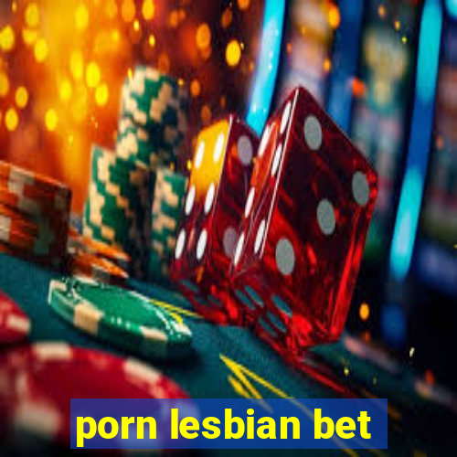 porn lesbian bet