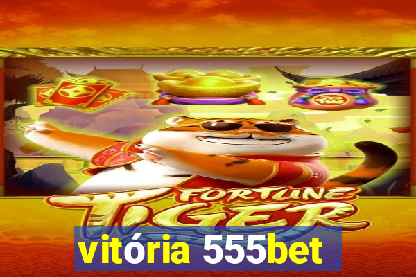 vitória 555bet