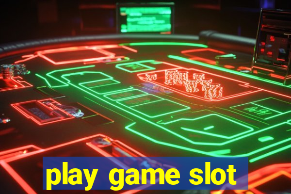 play game slot