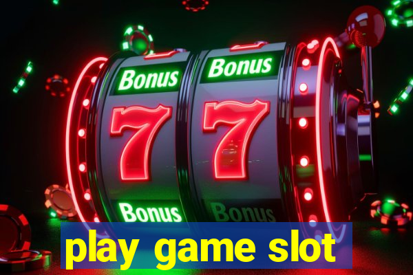 play game slot