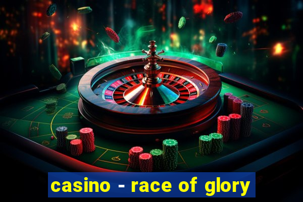 casino - race of glory