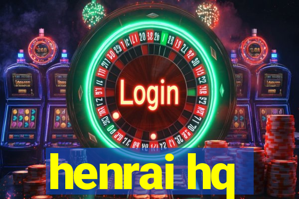 henrai hq