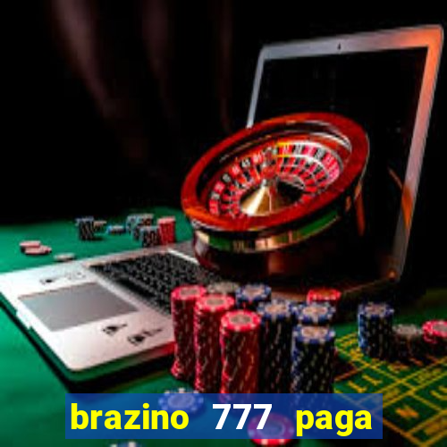 brazino 777 paga de verdade