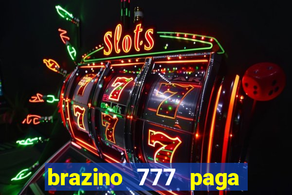 brazino 777 paga de verdade