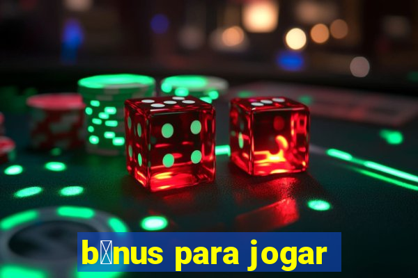 b么nus para jogar