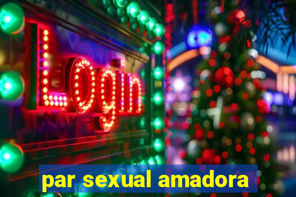 par sexual amadora