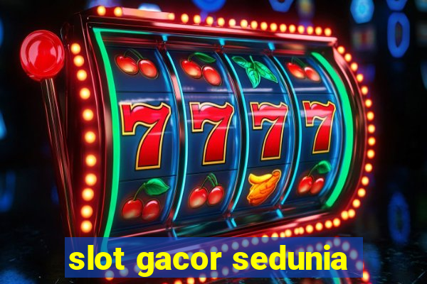 slot gacor sedunia