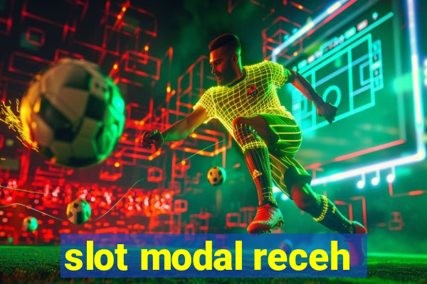 slot modal receh