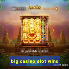 big casino slot wins