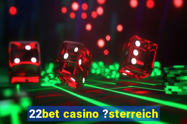 22bet casino ?sterreich