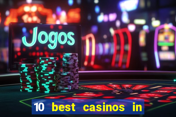 10 best casinos in the world