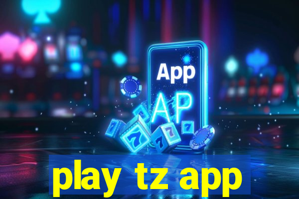 play tz app