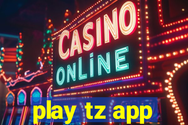 play tz app