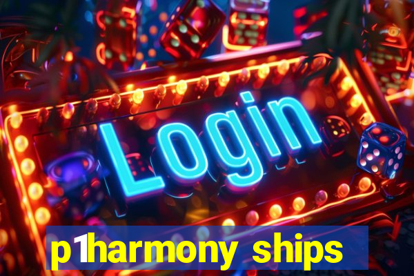 p1harmony ships