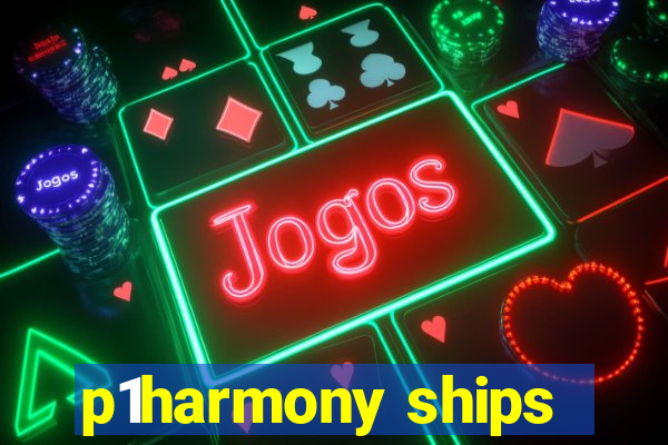 p1harmony ships