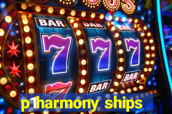 p1harmony ships