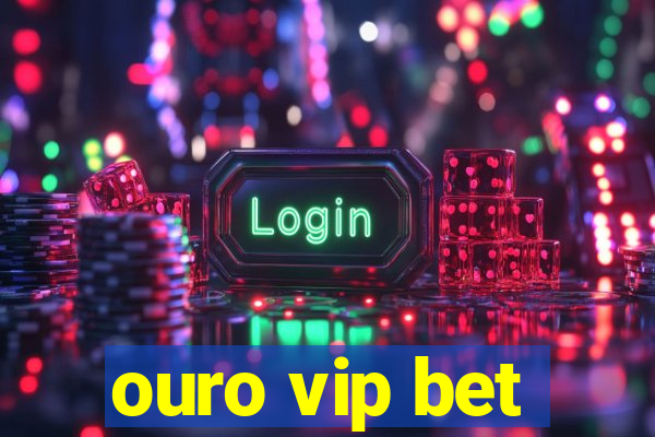 ouro vip bet