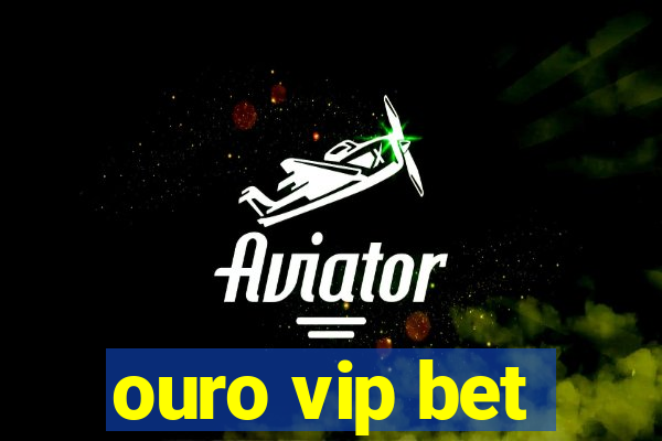 ouro vip bet