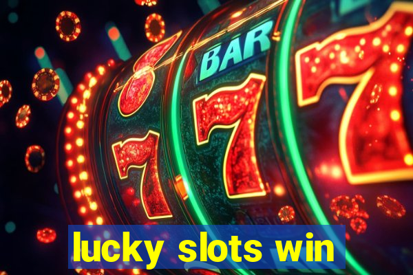 lucky slots win