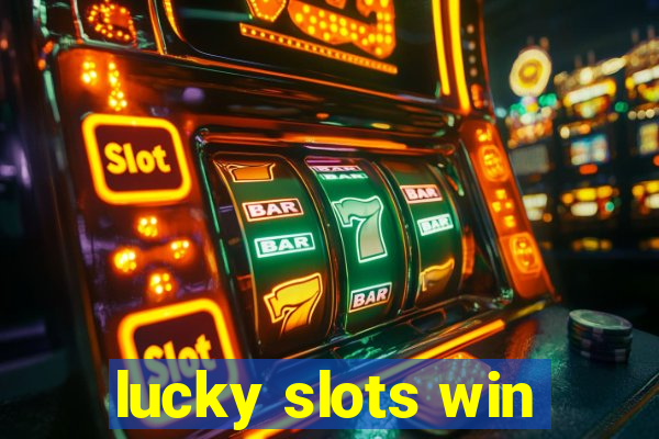 lucky slots win