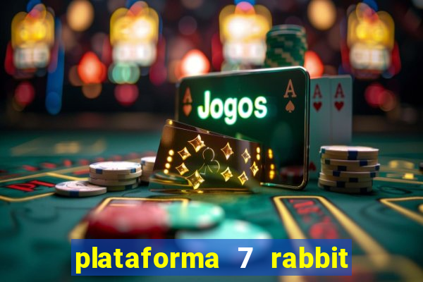 plataforma 7 rabbit paga mesmo