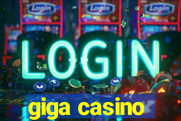 giga casino