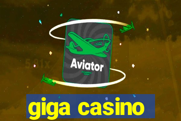 giga casino