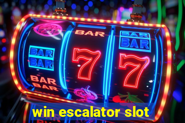 win escalator slot