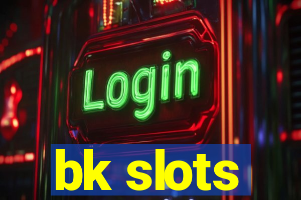 bk slots