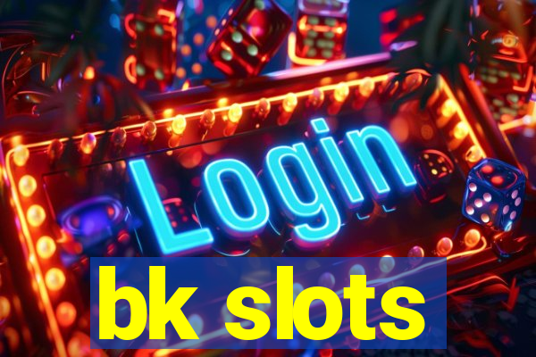 bk slots