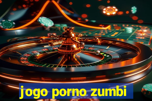 jogo porno zumbi