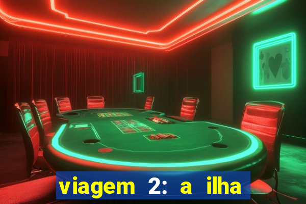 viagem 2: a ilha misteriosa filme completo dublado superflix