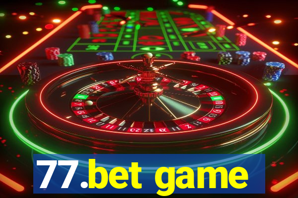 77.bet game