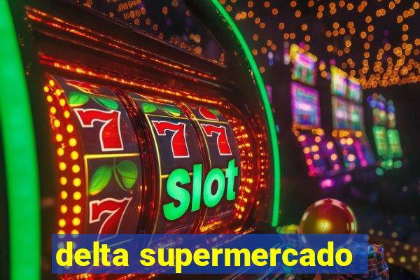 delta supermercado