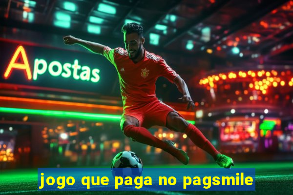 jogo que paga no pagsmile