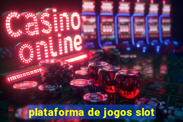 plataforma de jogos slot