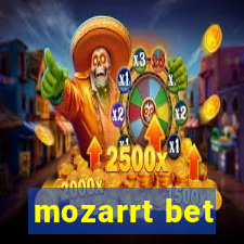 mozarrt bet